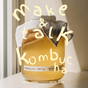 Workshop: Make & Talk Kombucha with Laura